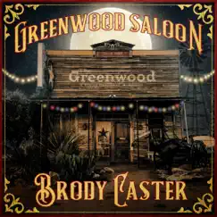 Greenwood Saloon - Single by Brody Caster album reviews, ratings, credits