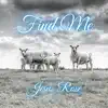 Find Me (feat. Jesus Rose) - Single album lyrics, reviews, download