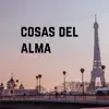 Cosas Del Alma album lyrics, reviews, download