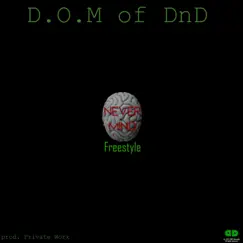 Nevermind Freestyle - Single by D.O.M of Dnd album reviews, ratings, credits