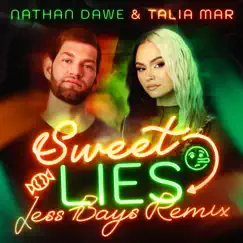 Sweet Lies (Jess Bays Remix) - Single by Nathan Dawe, Talia Mar & Jess Bays album reviews, ratings, credits