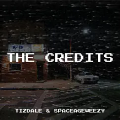 The Credits - Single (feat. SpaceAgeWeezy) - Single by Tizdale album reviews, ratings, credits