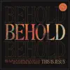 Behold (This Is Jesus) (feat. Carl Cartee) - Single album lyrics, reviews, download