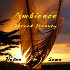 Ambience: Sacred Journey by Peter & Sean album reviews, ratings, credits