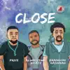 Close (feat. Brandon Rashaad & Priye) song lyrics