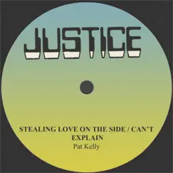 Stealing Love on the Side / Can't Explain - Single by Pat Kelly album reviews, ratings, credits