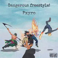 Dangerous Freestyle! Song Lyrics