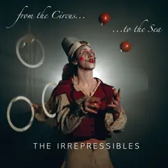 From the Circus to the Sea, Pt. 1 - EP by The Irrepressibles album reviews, ratings, credits