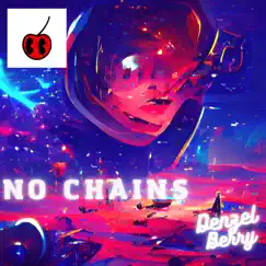 No Chains - Single by Denzel Berry album reviews, ratings, credits