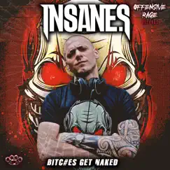 Bitches Get Naked - Single by Insane S album reviews, ratings, credits