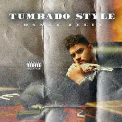TUMBADO STYLE by Danny Felix album reviews, ratings, credits