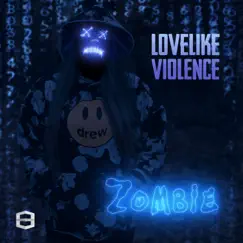 Zombie - Single by LoveLike Violence album reviews, ratings, credits