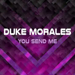You Send Me - Single by Duke Morales album reviews, ratings, credits