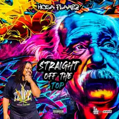 Straight off the Top - Single by Hosa Flamez album reviews, ratings, credits