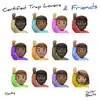 Certified Trap Lovers + Friends album lyrics, reviews, download