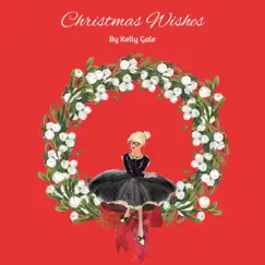 Christmas Wishes - Single by Kelly Gale album reviews, ratings, credits