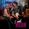 I Need Neon - Single album lyrics, reviews, download