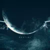 Destiny - Single album lyrics, reviews, download