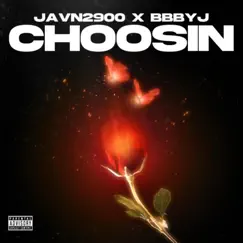 Choosin (feat. BBBJY) - Single by Javn2900 album reviews, ratings, credits
