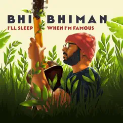I'll Sleep When I'm Famous by Bhi Bhiman album reviews, ratings, credits