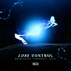 Lose Control - Single by Moonphazes, Fernandez & Jusky album reviews, ratings, credits