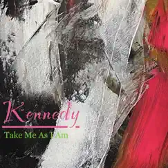 Take Me As I Am - Single by Kennedy album reviews, ratings, credits