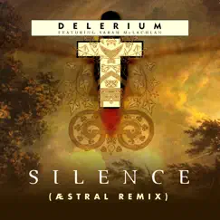 Silence (feat. Sarah McLachlan) [Æstral Remix] - Single by Delerium album reviews, ratings, credits