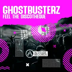 Feel the Discotheque - Single by Ghostbusterz album reviews, ratings, credits