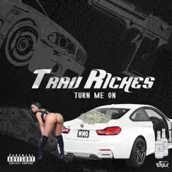 Turn Me On - Single by Trav Riches album reviews, ratings, credits