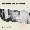 One More Cup of Coffee - Single album lyrics, reviews, download