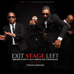 Exit Stage Left (feat. SLiC CheauxLove & Clay James) - Single by Sincerely DAD album reviews, ratings, credits