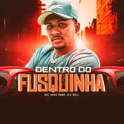 Dentro do Fusquinha (feat. DJ Bill) Song Lyrics