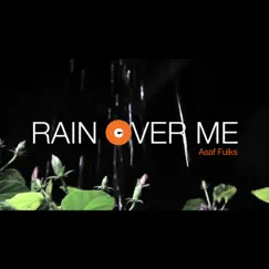 Rain Over Me - Single by Asaf Fulks album reviews, ratings, credits