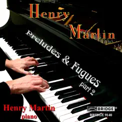 Henry Martin: Preludes & Fugues, Pt. 2 by Henry Martin album reviews, ratings, credits