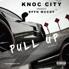 Pull Up - Single by Knoc City & Effn McCoy album reviews, ratings, credits
