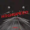 Highspeed - Single album lyrics, reviews, download