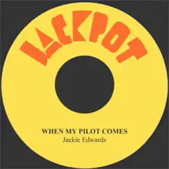 When My Pilot Comes - Single by Jackie Edwards album reviews, ratings, credits