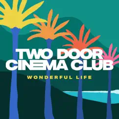 Wonderful Life - Single by Two Door Cinema Club album reviews, ratings, credits