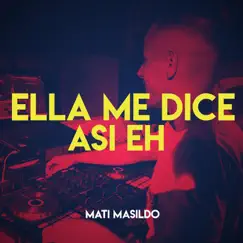 Ella me dice así Eh - Single by Mati Masildo album reviews, ratings, credits