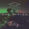 Que Hablen - Single album lyrics, reviews, download