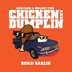 Chicken and Dumplin - Single by Bunji Garlin, Kubiyashi & Walshy Fire album reviews, ratings, credits