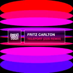 Teleport (ZDS Remix) - Single by Fritz Carlton album reviews, ratings, credits