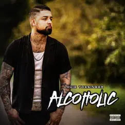 Alcoholic - Single by Louie Thesinger album reviews, ratings, credits