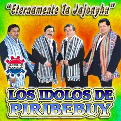 Eternamente Ta Jajoayhu by Los Ídolos de Piribebuy album reviews, ratings, credits