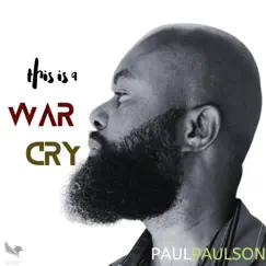 This Is a War Cry - Single by Paul Paulson album reviews, ratings, credits