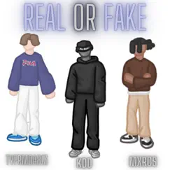 Real Or Fake (Complete) - Single by Øfficial KDD, mxrcs & tyfrmda813 album reviews, ratings, credits