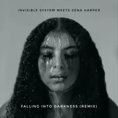 Falling Into Darkness (Remix) - Single by Invisible System & Zena Harper album reviews, ratings, credits