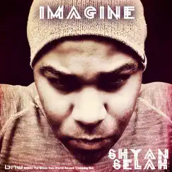 Imagine - Single by Shyan Selah album reviews, ratings, credits
