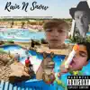 Rain N Snow (feat. Yung BINK$, BAGBOI MUFFIN & Dillard Chandler) - Single album lyrics, reviews, download