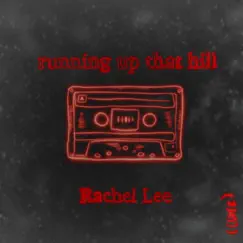 Running Up That Hill - Single by Rachel Lee album reviews, ratings, credits